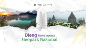 Dieng Resmi Menyandang Status Geopark Nasional
